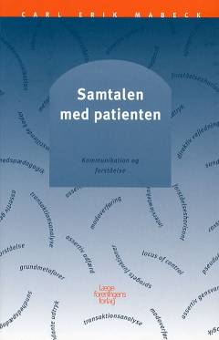 Samtalen med patienten : kommunikation og forståelse
