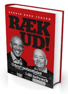 Ræk ud! : udnyt potentialet i dit netværk