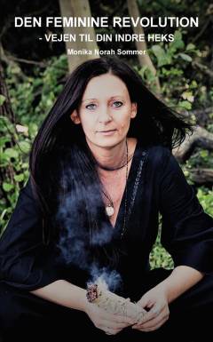 Den feminine revolution : vejen til din indre heks