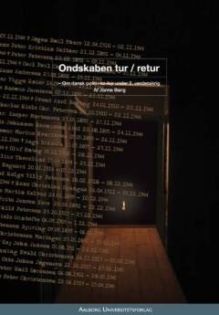 Ondskaben tur/retur : en fortælling om paralleller mellem interneringen af danske betjente i koncentrationslejre under anden verdenskrig og ondskab i dag