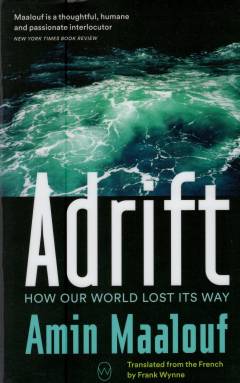 Adrift : how our world lost its way