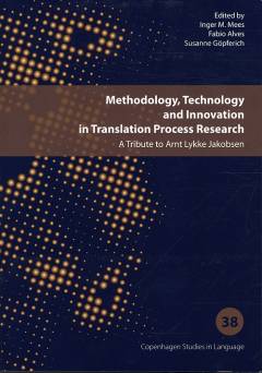Methodology, technology and innovation in translation process research : a tribute to Arnt Lykke Jakobsen