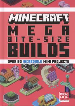 Minecraft mega bite-size builds : with over 20 incredible mini projects