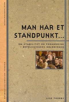 Man har et standpunkt - : om stabilitet og forandring i befolkningens holdninger