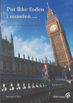 Put ikke foden i munden : getting your English right