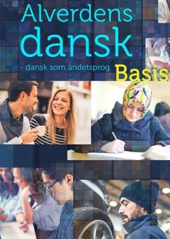 Alverdens dansk : dansk som andetsprog : basis