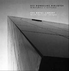Det Kongelige Bibliotek : arkitektur i billeder