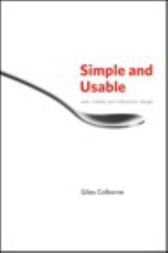 Simple and usable : web, mobile, and interaction design