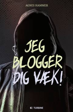 Jeg blogger dig væk!