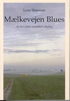 Mælkevejen blues : af den sidste roehakkers dagbog