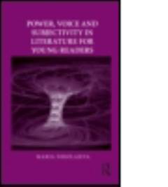 Power, voice and subjectivity in literature for young readers