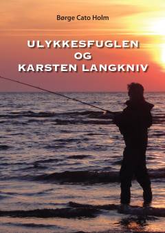Ulykkesfuglen og Karsten Langkniv : et sammensurium af muntre beretninger, historier og personskildringer