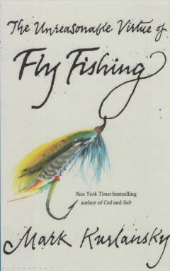 The unreasonable virtue of fly fishing