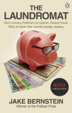 The laundromat : inside the Panama papers investigation of illicit money networks and the global elite