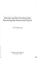 Poverty and the environment : reversing the downward spiral