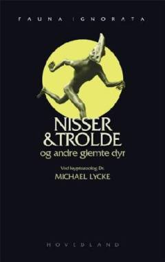 Nisser & trolde og andre glemte dyr