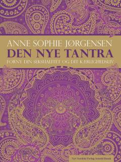 Den nye tantra : forny din seksualitet og dit kærlighedsliv