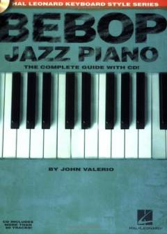 Bebop jazz piano : the complete guide with cd!