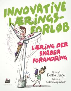Innovative læringsforløb : læring der skaber forandring