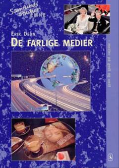 De farlige medier : medier på godt og ondt