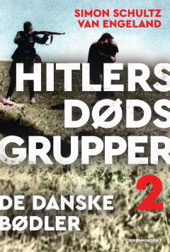 Hitlers dødsgrupper 2 : de danske bødler