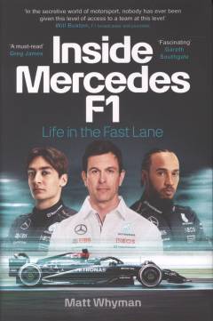 Inside Mercedes F1 : life in the fast lane