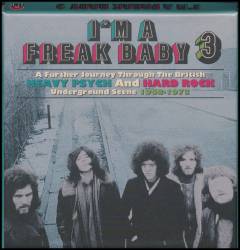 I'm a freak baby 3 : a further journey through the British heavy psych and hard rock underground scene 1968-1973