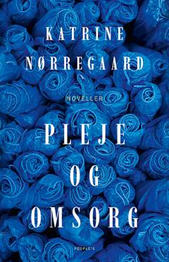 Pleje og omsorg : noveller