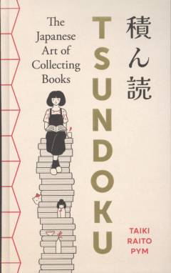 Tsundoku : the art of collecting books