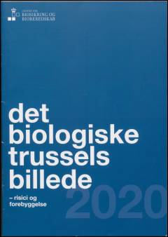 Det biologiske trusselsbillede 2020 : risici og forebyggelse
