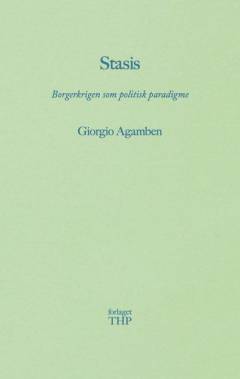 Stasis : borgerkrigen som politisk paradigme