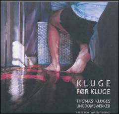 Kluge før Kluge : ungdomsværker af Thomas Kluge