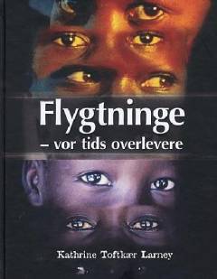 Flygtninge - vor tids overlevere