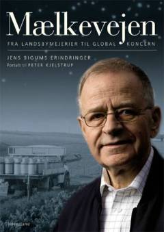 Mælkevejen : fra landsbymejerier til global koncern
