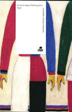 Gennem dage af hyld og tjørn : digte