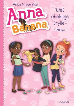 Anna, Banana - det uheldige trylleshow