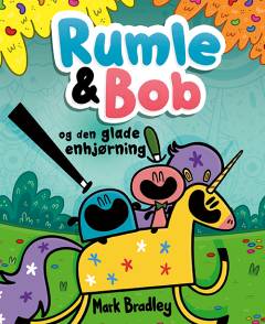 Rumle & Bob og den glade enhjørning