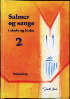 Salmer og sange i skole og kirke. Bind 2