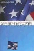 After the empire : the breakdown of the American order