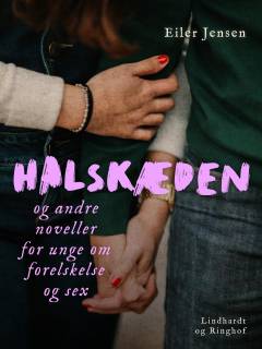 Halskæden - og andre noveller for unge om forelskelse og sex