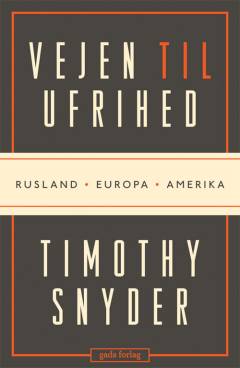 Vejen til ufrihed : Rusland, Europa, USA
