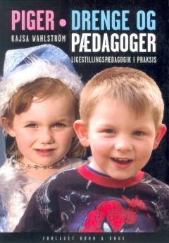 Piger, drenge og pædagoger : ligestillingspædagogik i praksis