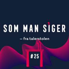 Som man siger. 25 : Fra talerstolen