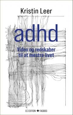 ADHD : viden og redskaber til at mestre livet