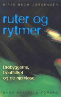 Ruter og rytmer : om brobyggerne, frontfolket og de hjemløse