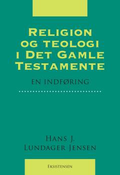 Religion og teologi i Det Gamle Testamente : en indføring