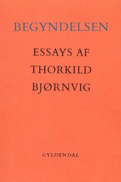 Begyndelsen : essays