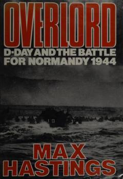 Overlord : D-Day and the battle for Normandy 1944