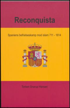 Reconquista : Spaniens befrielseskamp mod islam 711-1614