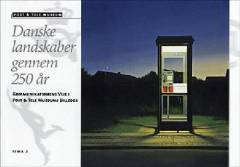 Danske landskaber gennem 250 år : kommunikationens veje i Post & Tele Museums billeder